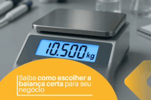 como escolher a balança certa